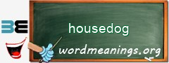 WordMeaning blackboard for housedog